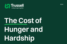 Trussell Trust unveils ‘The Cost of Hunger and Hardship’ report  