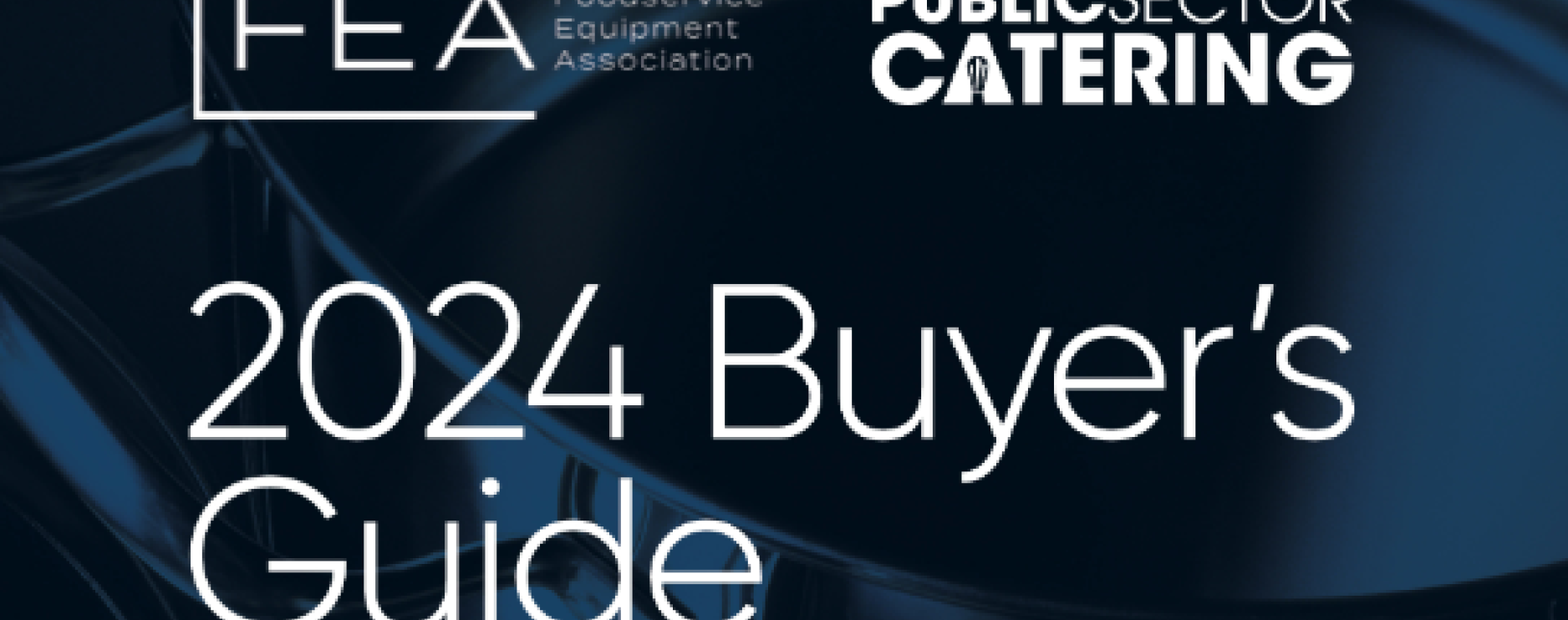 Foodservice Equipment Association publishes 2024 Buyer’s Guide 