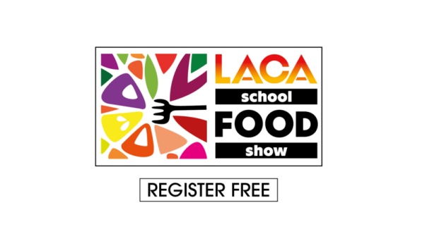 LACA encourages education caterers to register for School Food Show