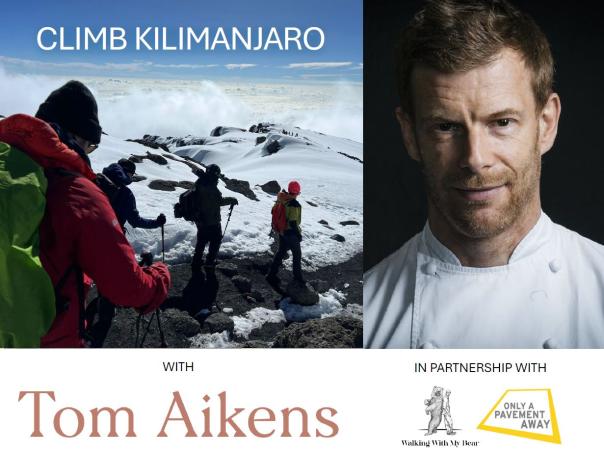 Only A Pavement Away patron Tom Aikens launches Climb Kilimanjaro Challenge